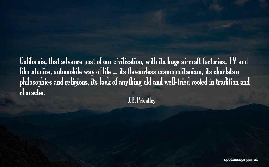 Philosophies In Life Quotes By J.B. Priestley