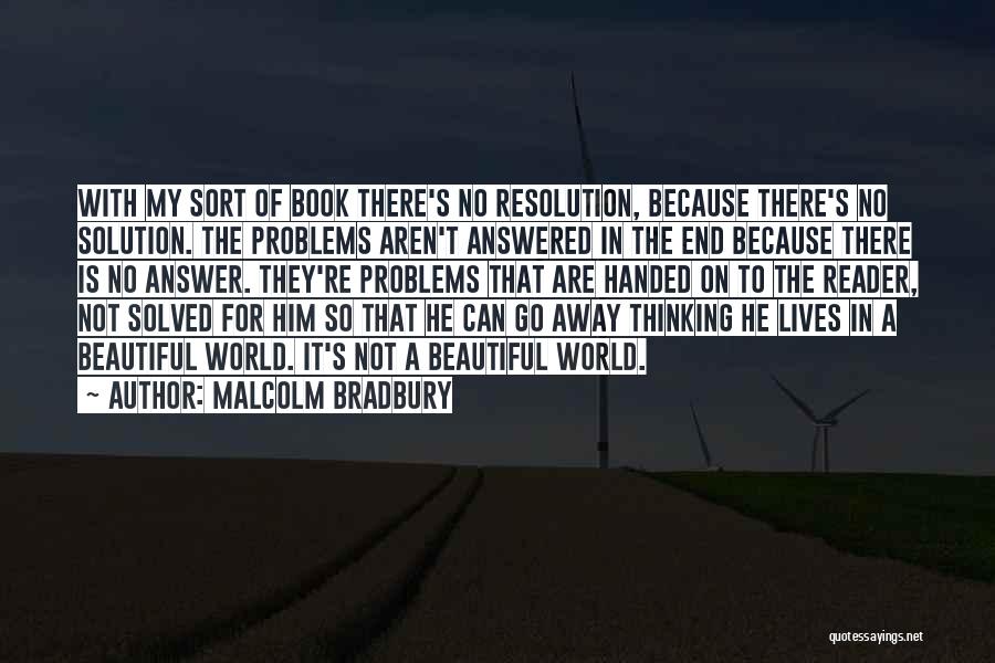 Philosophies In Life Quotes By Malcolm Bradbury