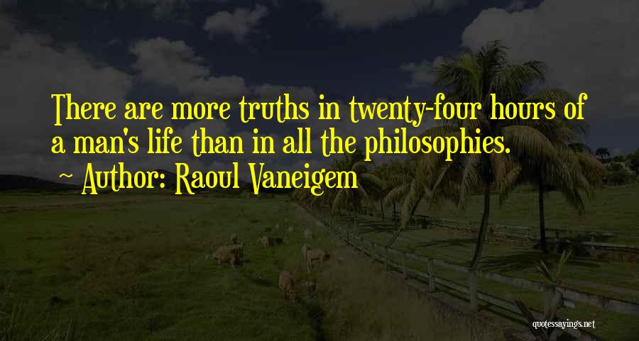 Philosophies In Life Quotes By Raoul Vaneigem