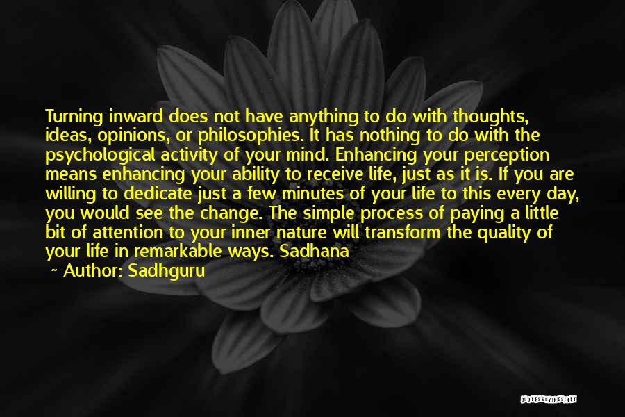 Philosophies In Life Quotes By Sadhguru