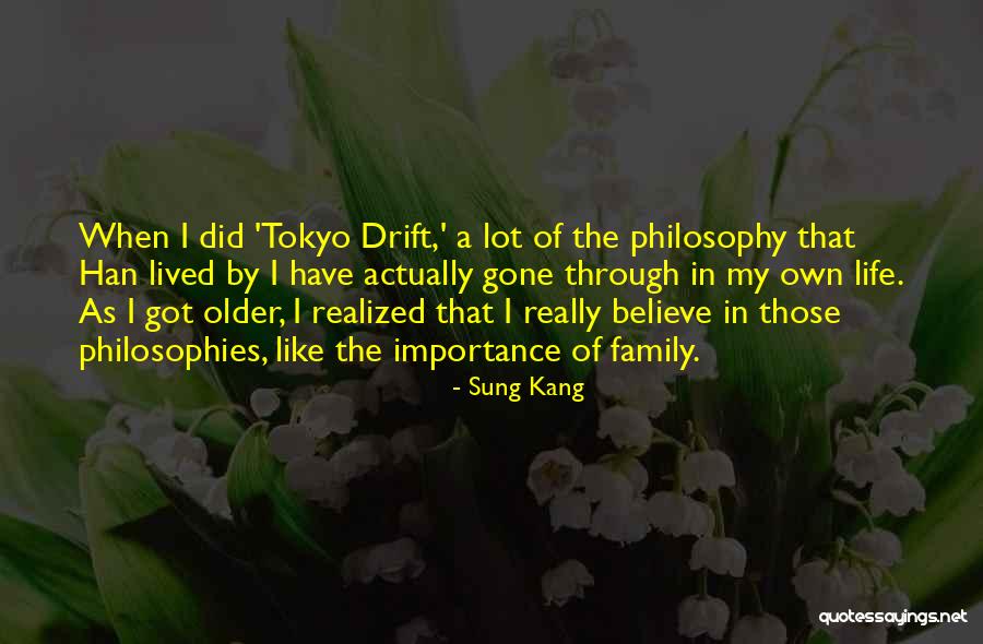 Philosophies In Life Quotes By Sung Kang