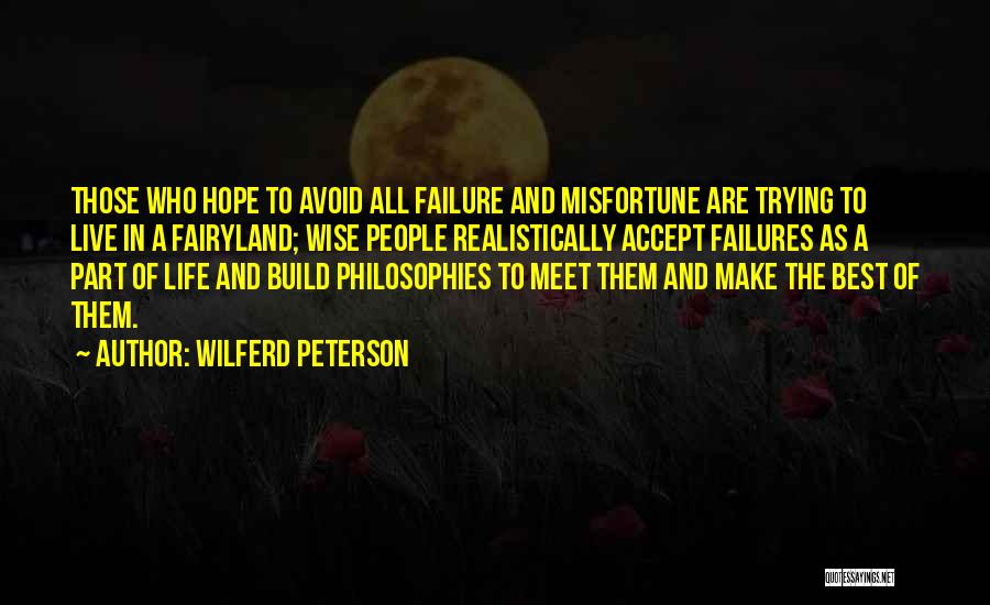 Philosophies In Life Quotes By Wilferd Peterson
