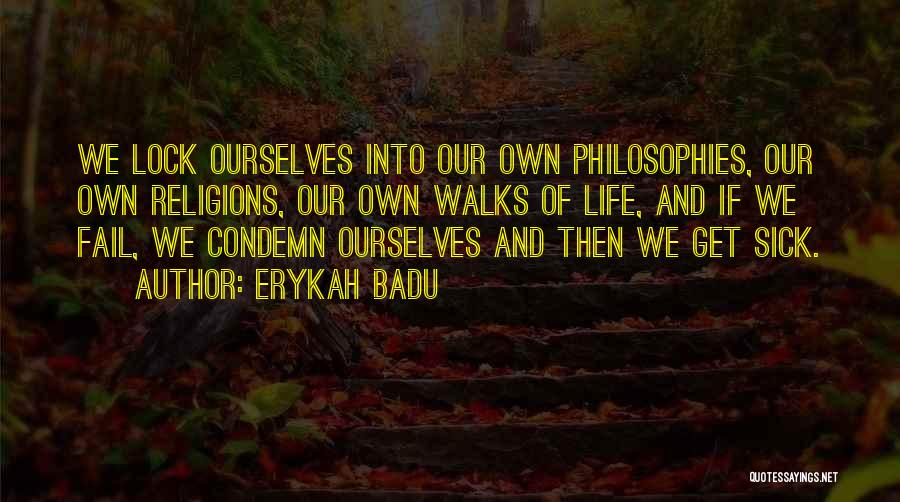 Philosophies Of Life Quotes By Erykah Badu