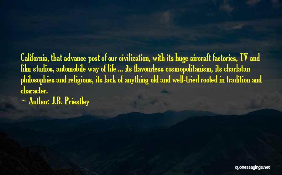 Philosophies Of Life Quotes By J.B. Priestley