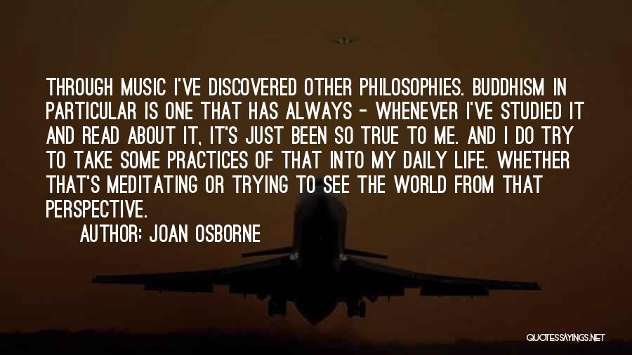 Philosophies Of Life Quotes By Joan Osborne