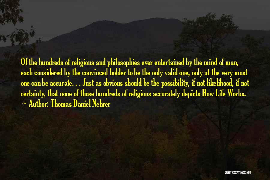 Philosophies Of Life Quotes By Thomas Daniel Nehrer