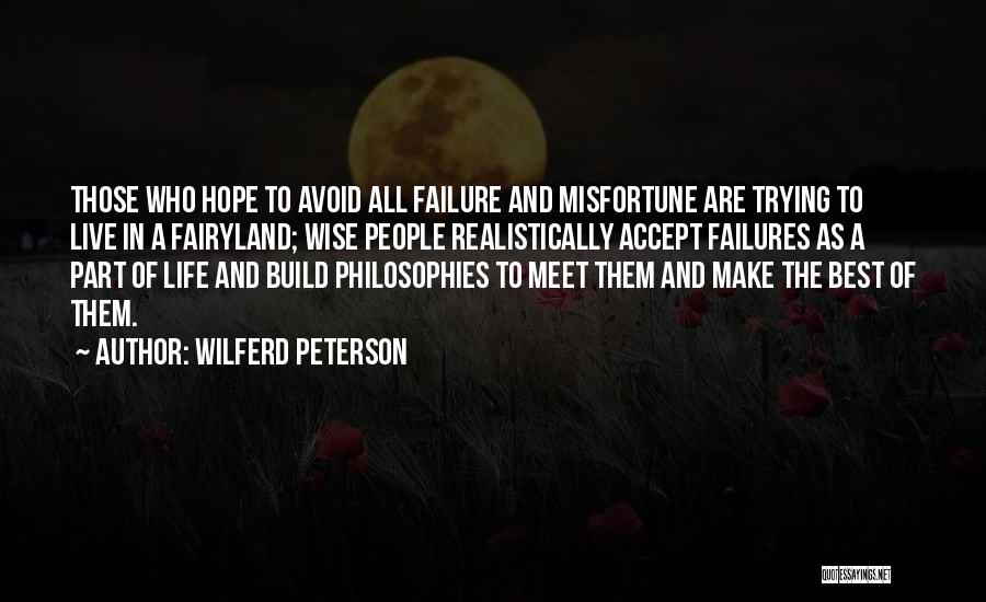 Philosophies Of Life Quotes By Wilferd Peterson