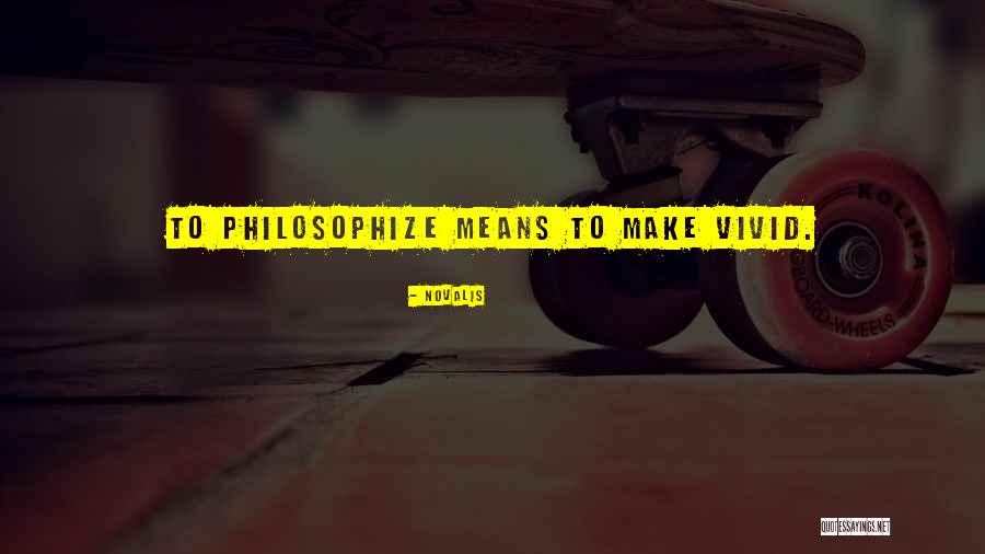 Philosophize This Quotes By Novalis Philosophize This Quotes By Novalis