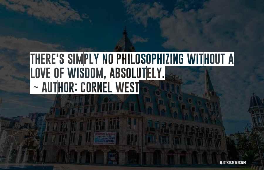 Philosophizing Quotes By Cornel West