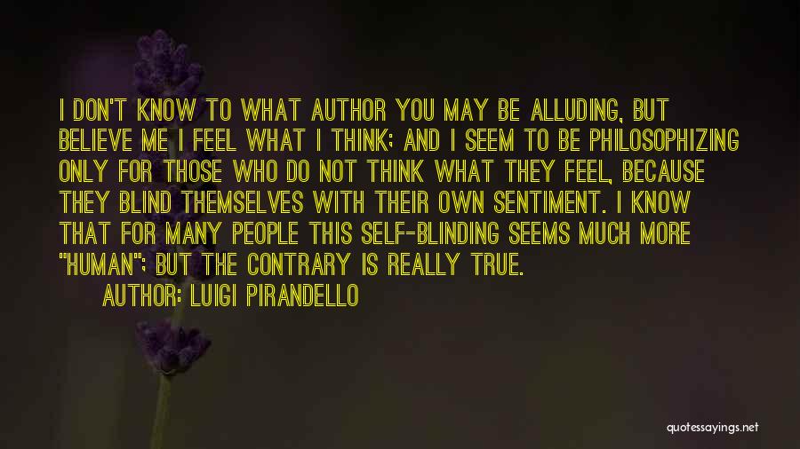 Philosophizing Quotes By Luigi Pirandello