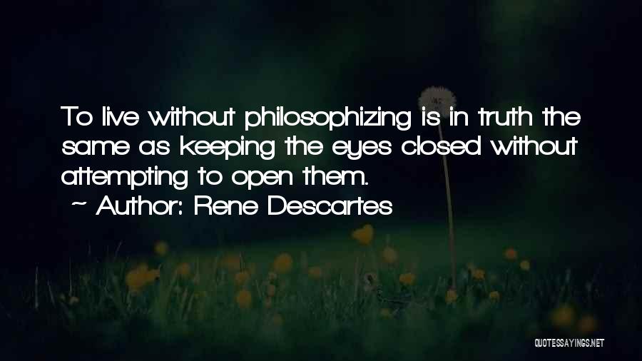 Philosophizing Quotes By Rene Descartes