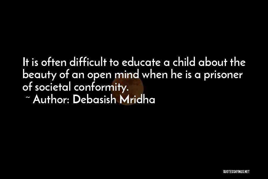 Philosophy About Education Quotes By Debasish Mridha