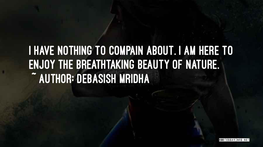 Philosophy About Nature Quotes By Debasish Mridha