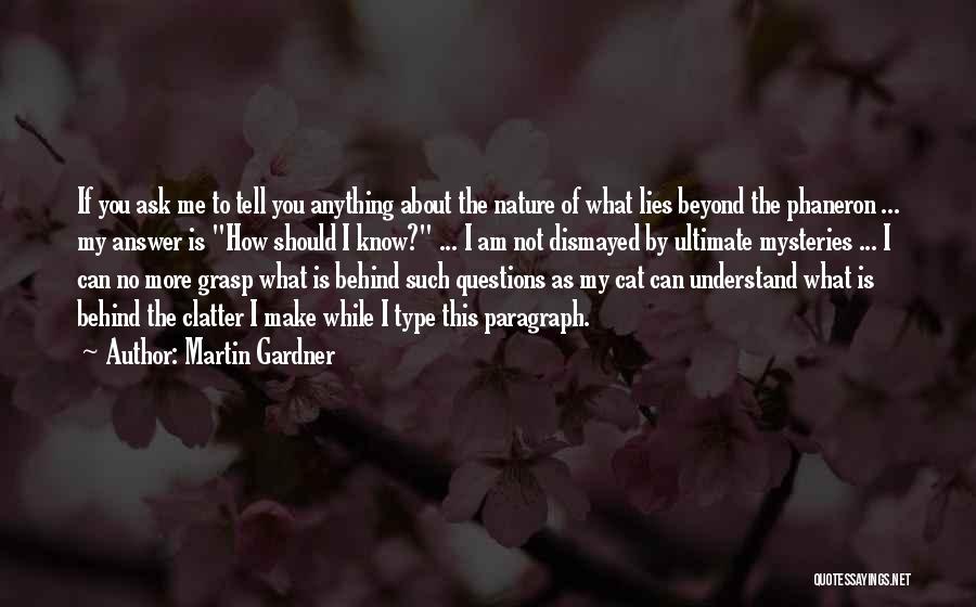 Philosophy About Nature Quotes By Martin Gardner