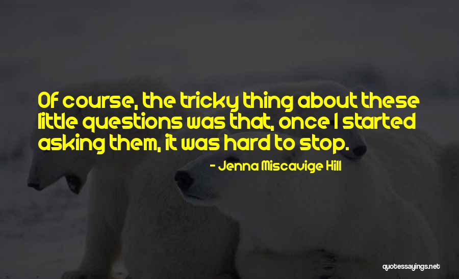 Philosophy About Quotes By Jenna Miscavige Hill