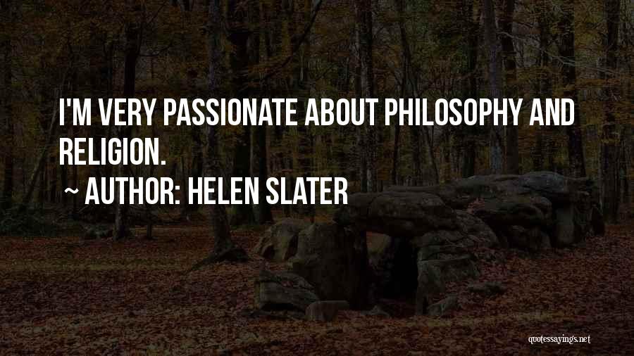 Philosophy About Religion Quotes By Helen Slater