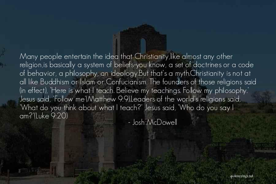 Philosophy About Religion Quotes By Josh McDowell Philosophy About Religion Quotes By Josh McDowell