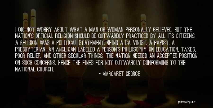Philosophy About Religion Quotes By Margaret George Philosophy About Religion Quotes By Margaret George