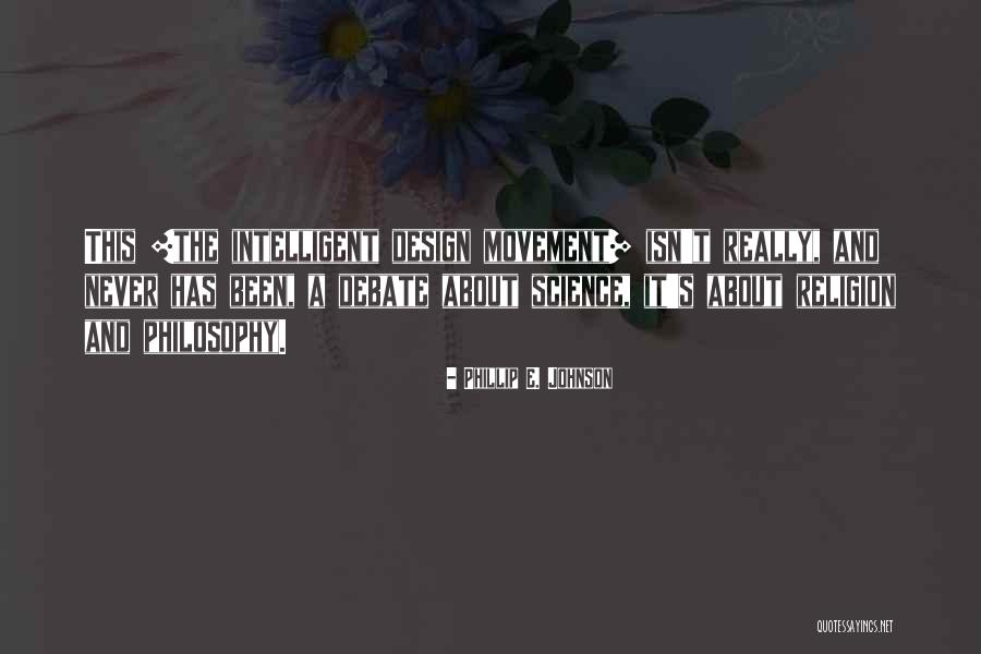 Philosophy About Religion Quotes By Phillip E. Johnson Philosophy About Religion Quotes By Phillip E. Johnson