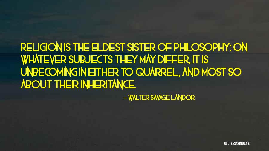 Philosophy About Religion Quotes By Walter Savage Landor Philosophy About Religion Quotes By Walter Savage Landor