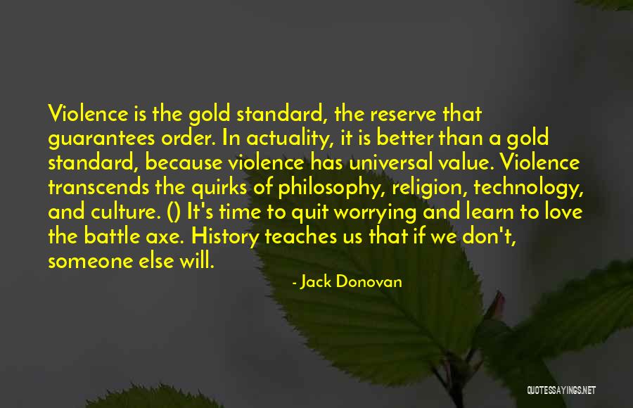 Philosophy And Culture Quotes By Jack Donovan Philosophy And Culture Quotes By Jack Donovan