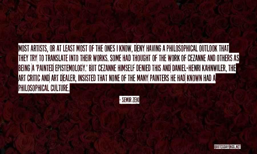 Philosophy And Culture Quotes By Semir Zeki Philosophy And Culture Quotes By Semir Zeki