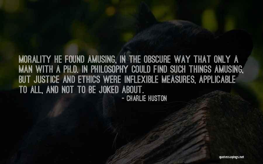 Philosophy And Ethics Quotes By Charlie Huston