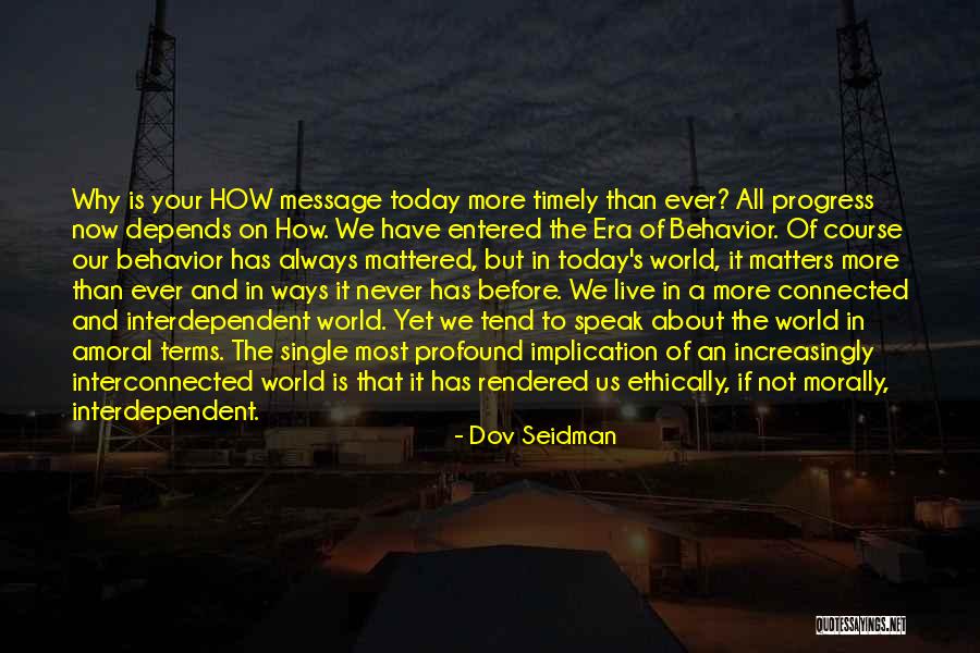 Philosophy And Ethics Quotes By Dov Seidman Philosophy And Ethics Quotes By Dov Seidman