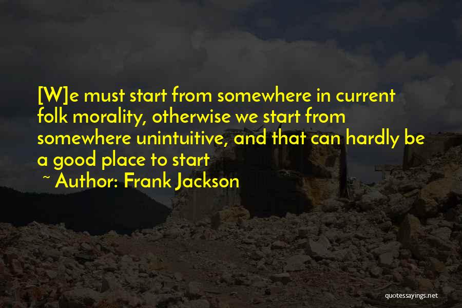 Philosophy And Ethics Quotes By Frank Jackson