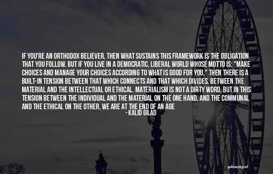 Philosophy And Ethics Quotes By Kalid Gilad Philosophy And Ethics Quotes By Kalid Gilad