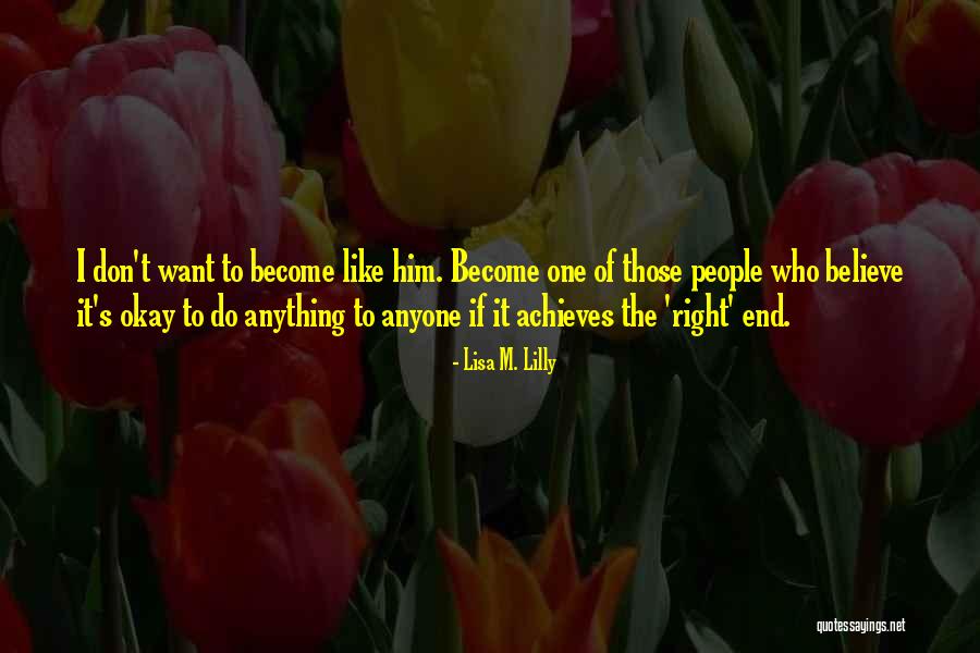 Philosophy And Ethics Quotes By Lisa M. Lilly Philosophy And Ethics Quotes By Lisa M. Lilly