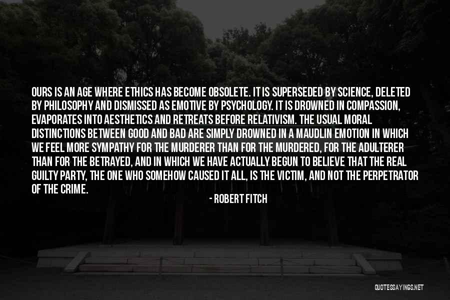 Philosophy And Ethics Quotes By Robert Fitch