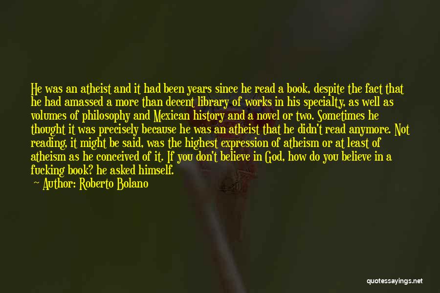 Philosophy And God Quotes By Roberto Bolano