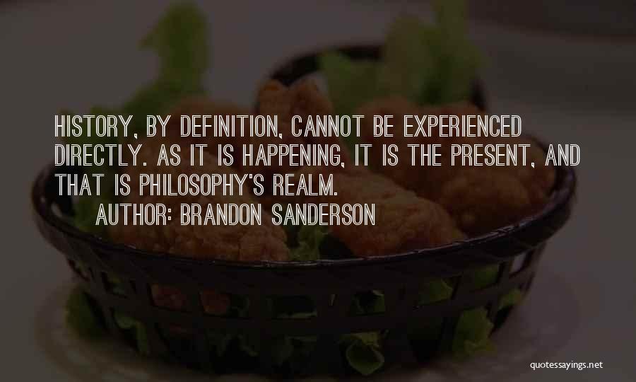 Philosophy And History Quotes By Brandon Sanderson