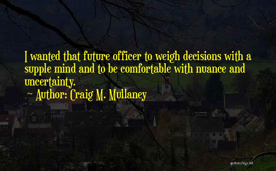 Philosophy And History Quotes By Craig M. Mullaney