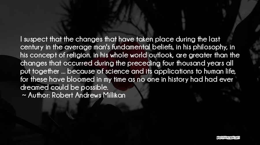 Philosophy And History Quotes By Robert Andrews Millikan