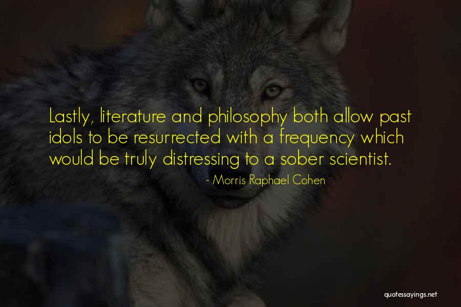 Philosophy And Literature Quotes By Morris Raphael Cohen
