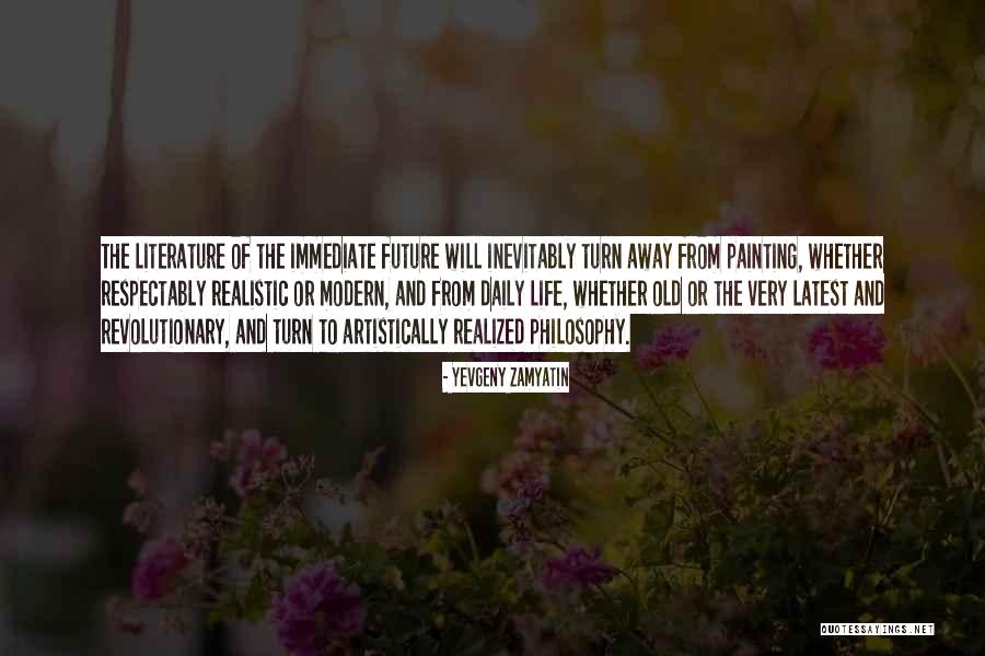 Philosophy And Literature Quotes By Yevgeny Zamyatin