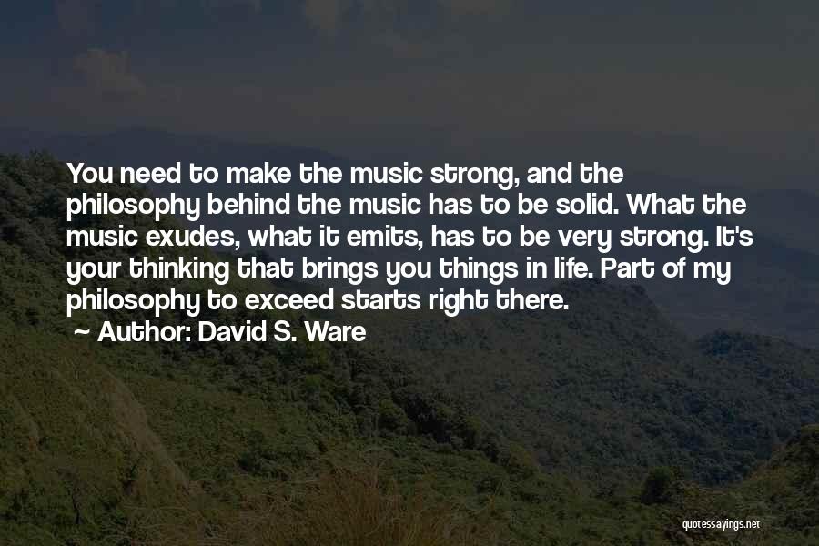 Philosophy And Music Quotes By David S. Ware