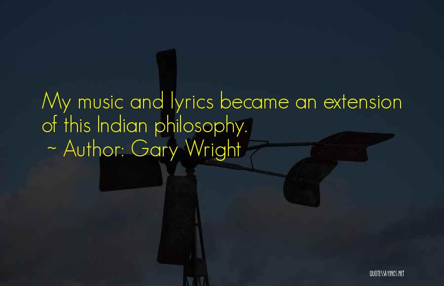 Philosophy And Music Quotes By Gary Wright