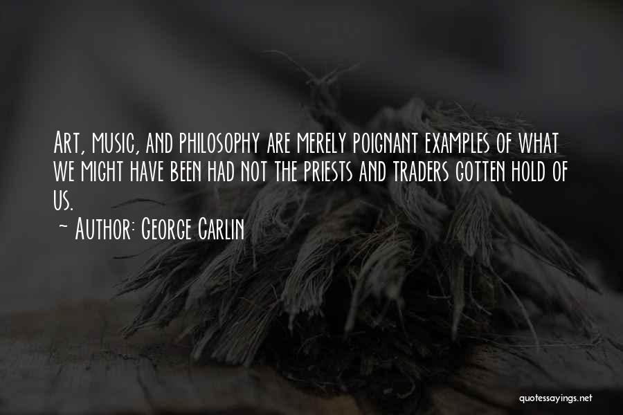 Philosophy And Music Quotes By George Carlin