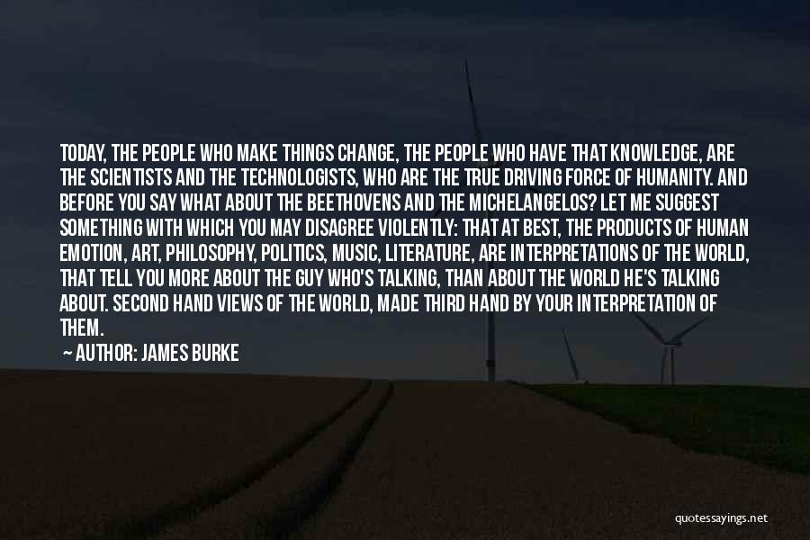 Philosophy And Music Quotes By James Burke