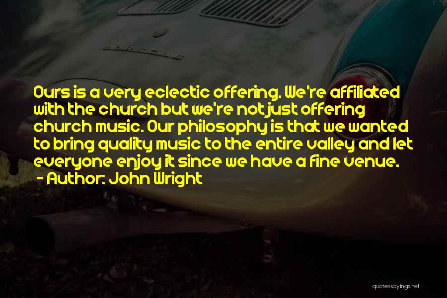 Philosophy And Music Quotes By John Wright