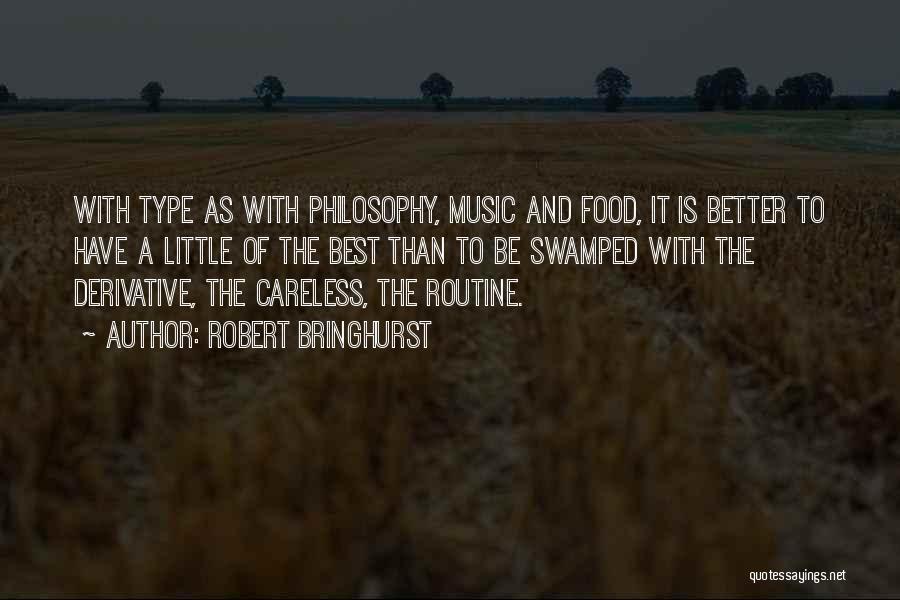Philosophy And Music Quotes By Robert Bringhurst