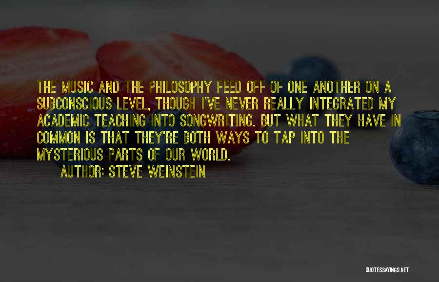 Philosophy And Music Quotes By Steve Weinstein
