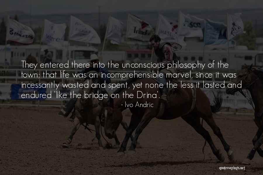 Philosophy And Quotes By Ivo Andric