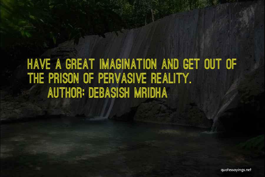 Philosophy And Reality Quotes By Debasish Mridha