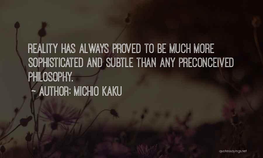 Philosophy And Reality Quotes By Michio Kaku