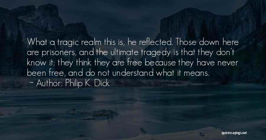 Philosophy And Reality Quotes By Philip K. Dick