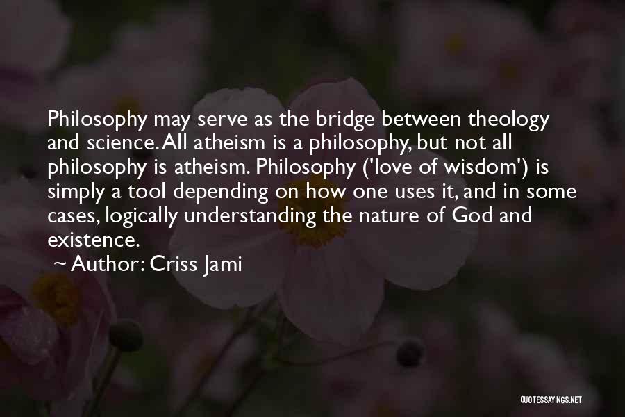 Philosophy And Wisdom Quotes By Criss Jami